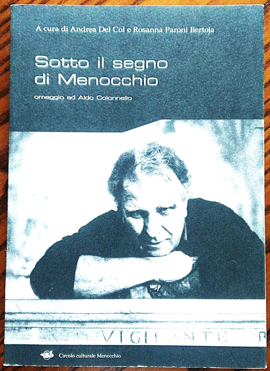 Sotto il segno di Menocchio. Omaggio ad Aldo Colonnello. A …