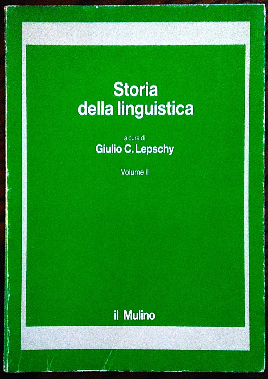 Storia della linguistica. A cura di Giulio Lepschy. Volume II.