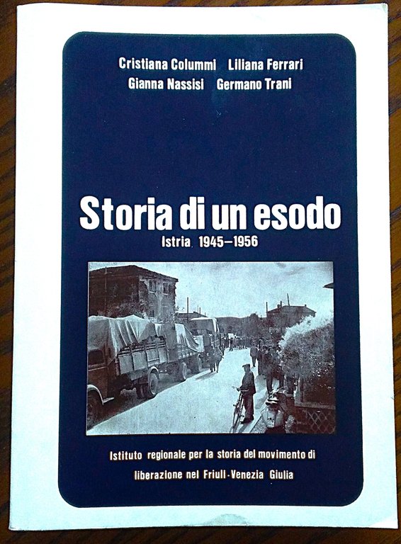 Storia di un esodo: Istria 1945-1956.Con un'appendice di Annamaria Brondani. Prefazione di Giovanni Miccoli.