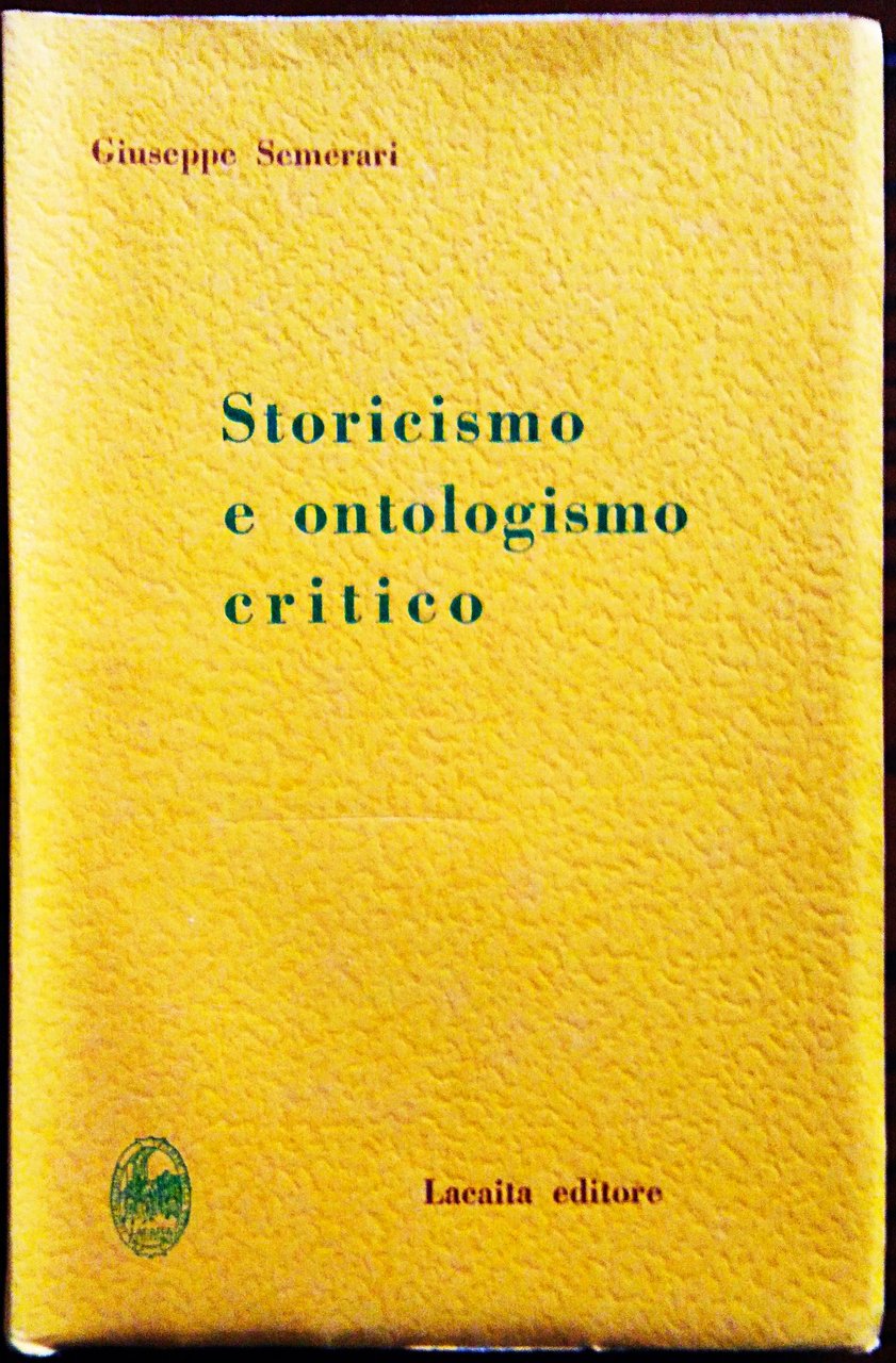 Storicismo e ontologismo critico.