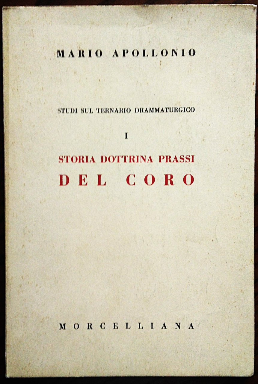 Studi sul ternario drammaturgico. I. Storia dottrina prassi del coro.