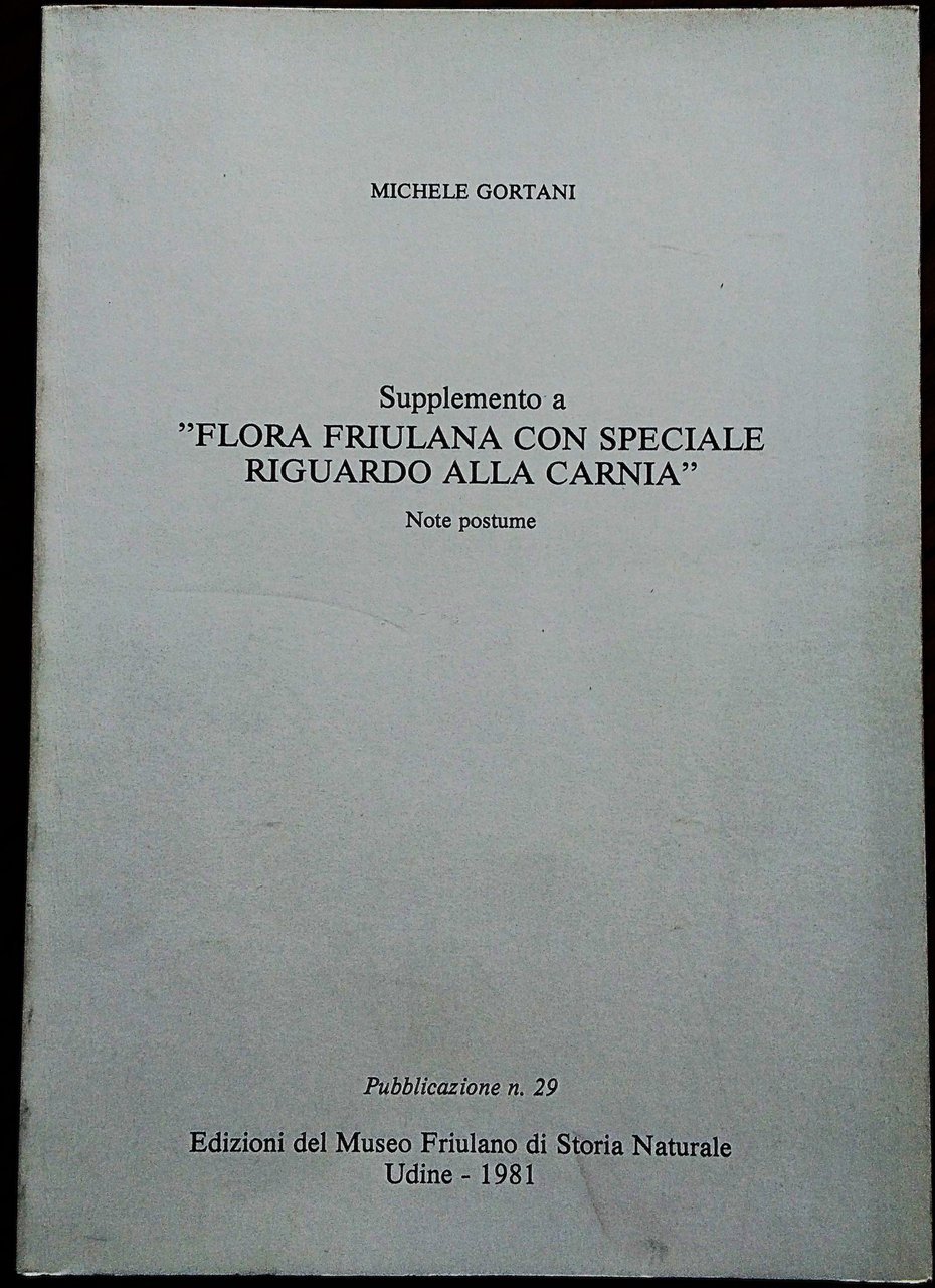 Supplemento a "Flora Friulana con particolare riguardo alla Carnia". Note …