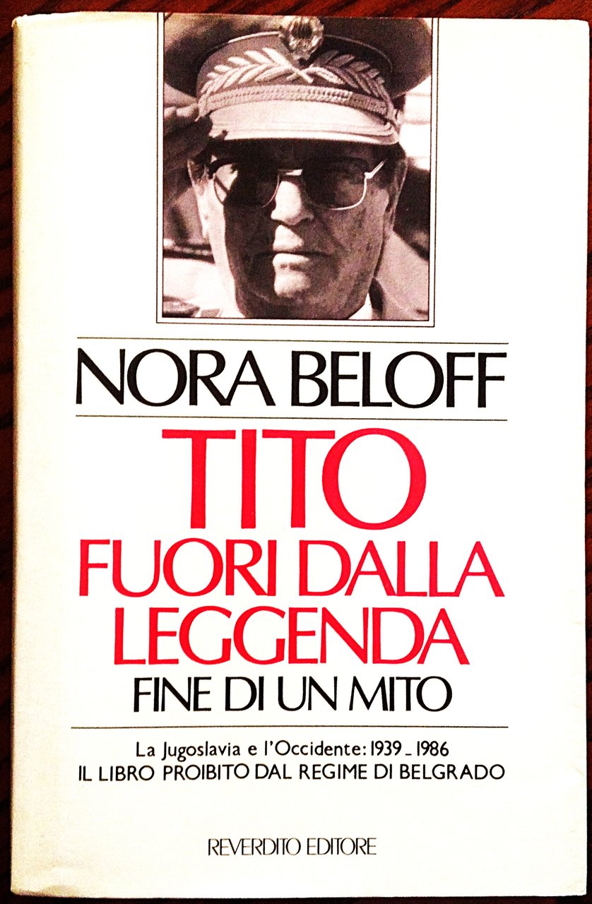 Tito fuori dalla leggenda. Fine di un mito. La Jugoslavia …