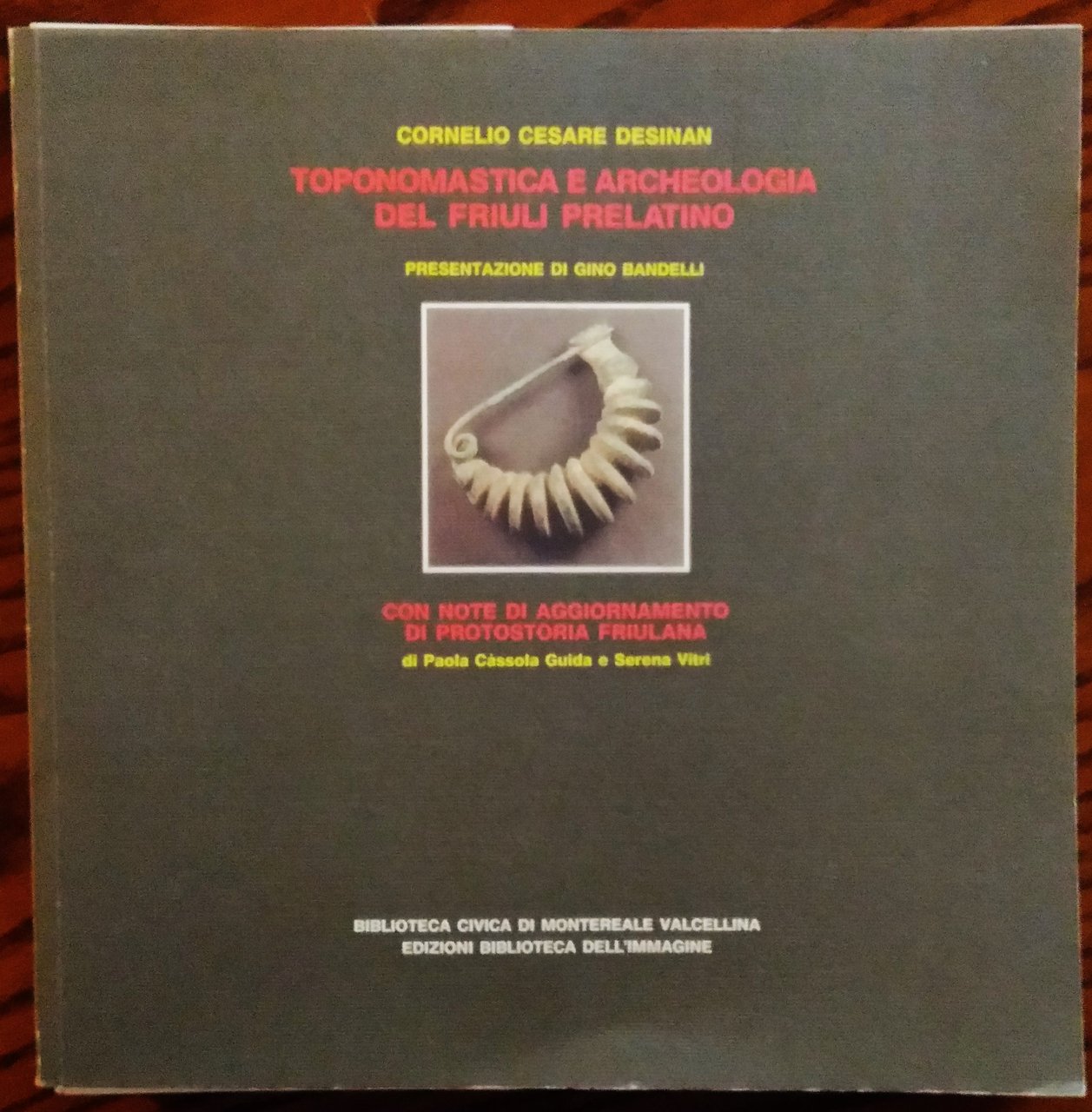 Toponomastica e archeologia del Friuli prelatino. Con note di aggiornamento …