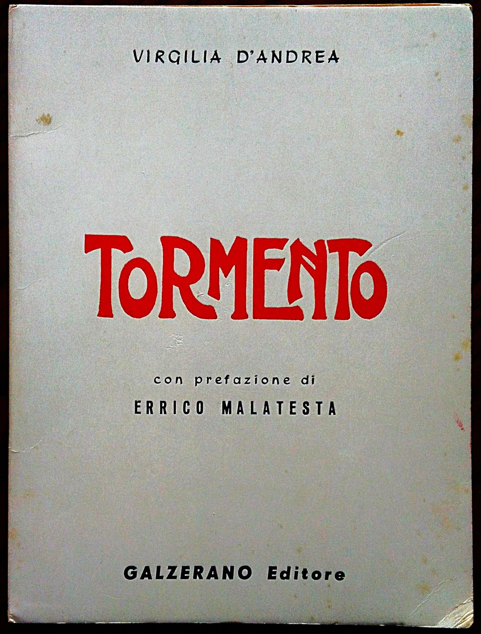 Tormento. Con prefazione di Errico Malatesta.