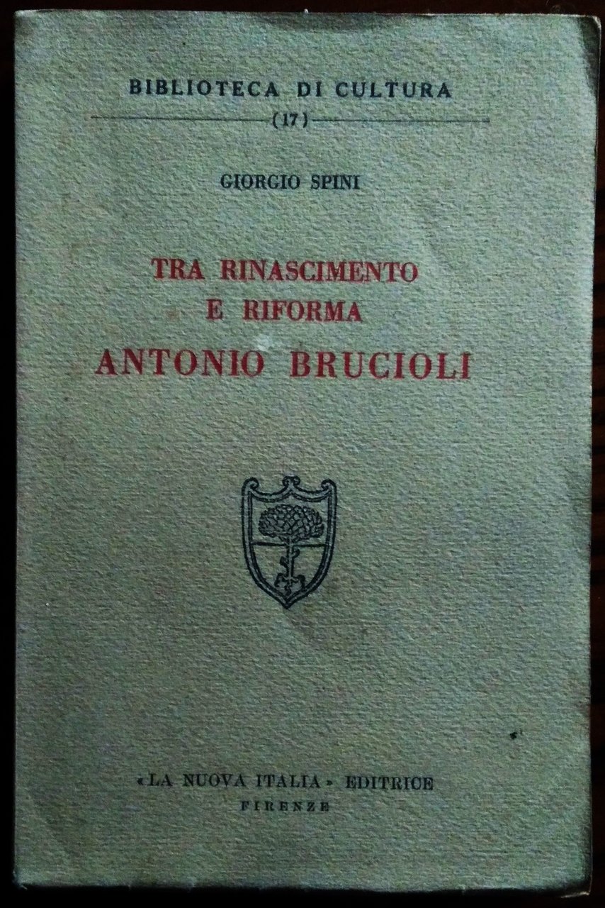 Tra rinascimento e riforma. Antonio Brucioli.