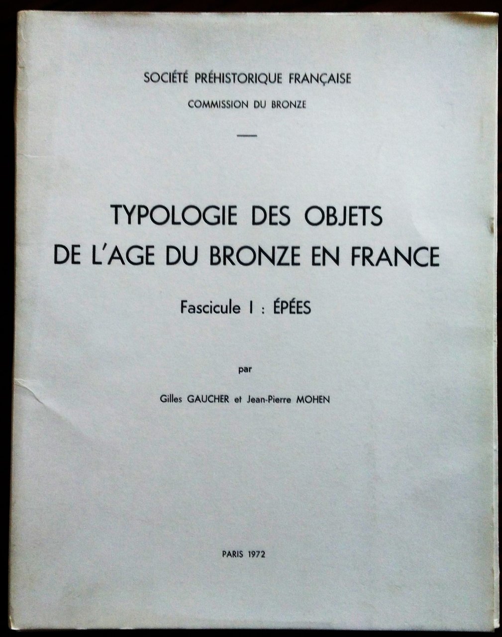 Typologie des objets de l'âge du bronze en France. Fascicule …