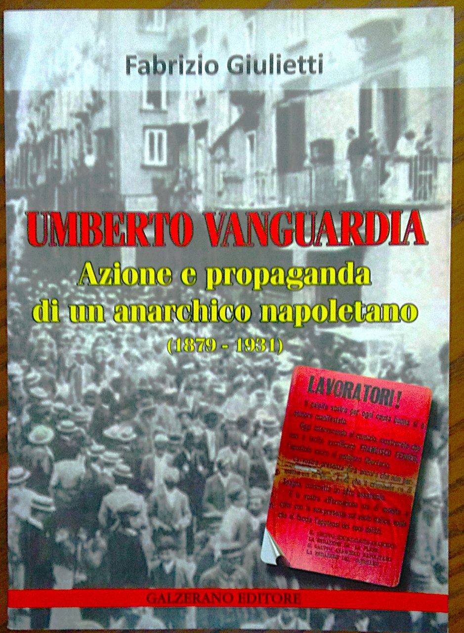 Umberto Vanguardia. Azione e propaganda di un anarchico napoletano (1879-1931). …
