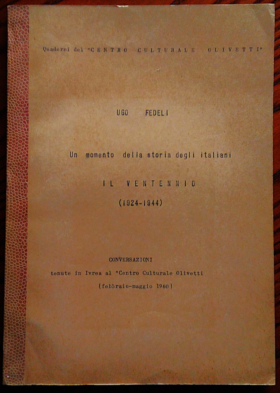 Un momento della storia degli italiani il ventennio (1924-1944). Conversazioni …
