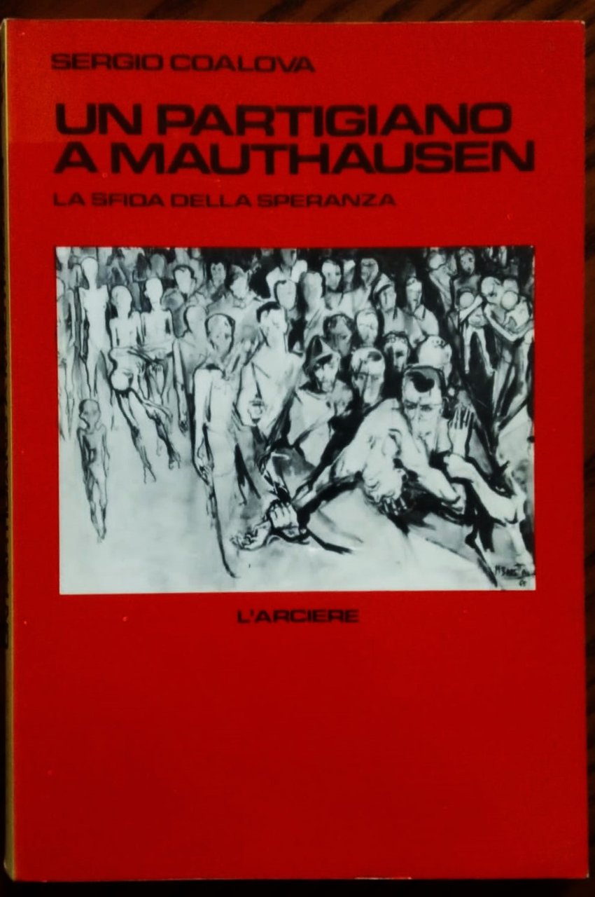 Un partigiano a Mauthausen. La sfida della speranza.