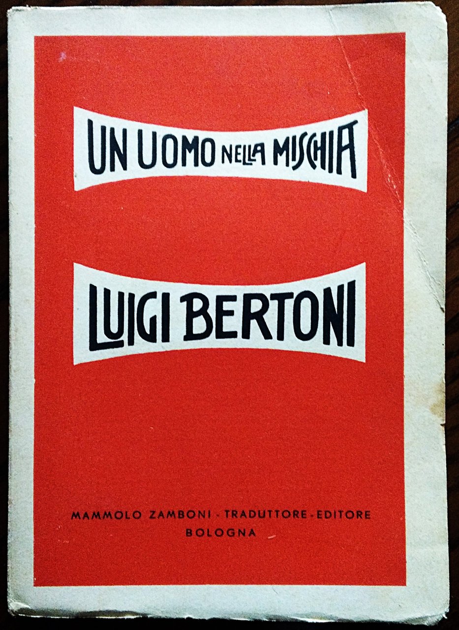 Un uomo nella mischia sociale Luigi Bertoni.