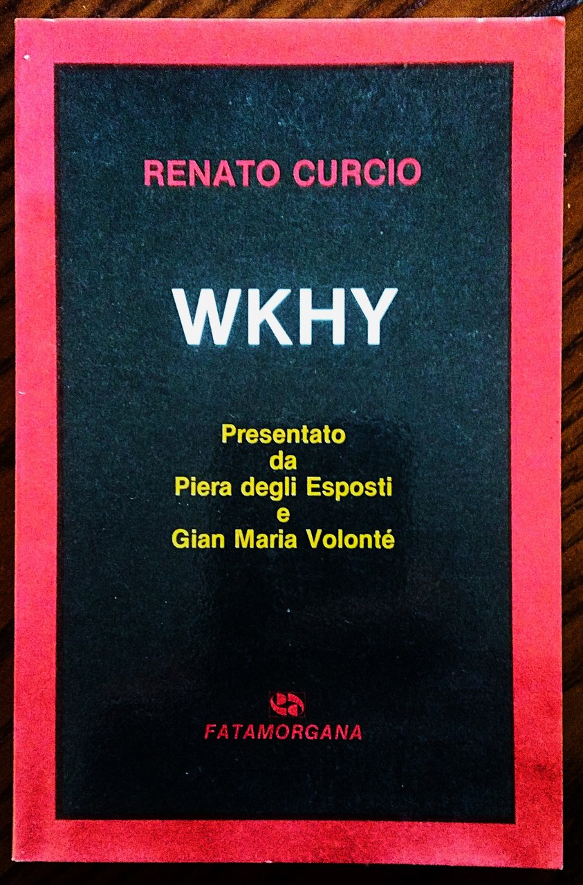 WKHY. Presentato da Piera degli Esposti e Gin Maria Volonté.