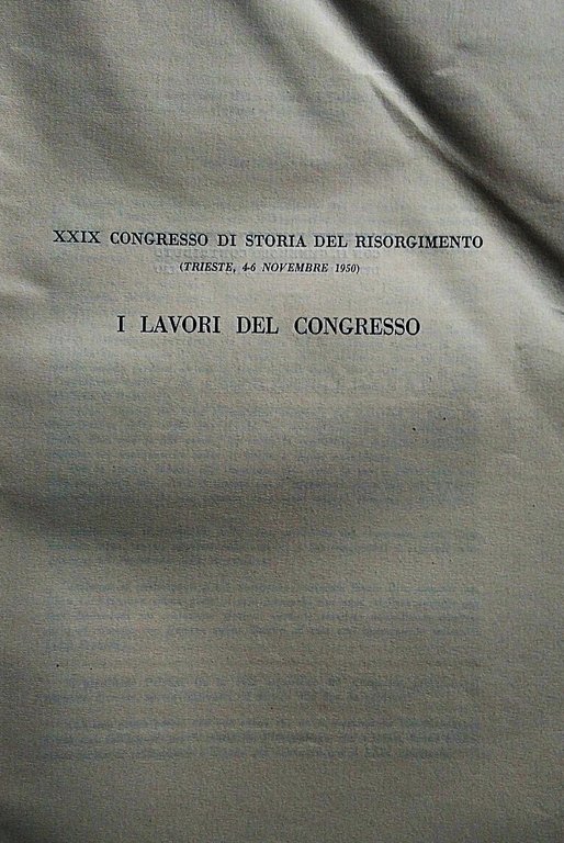 XXIX Congresso di storia del Risorgimento (Trieste, 4-6 Novembre 1950). …