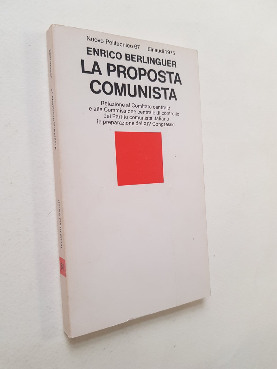 La proposta comunista. Relazione al Comitato centrale e alla Commissione …