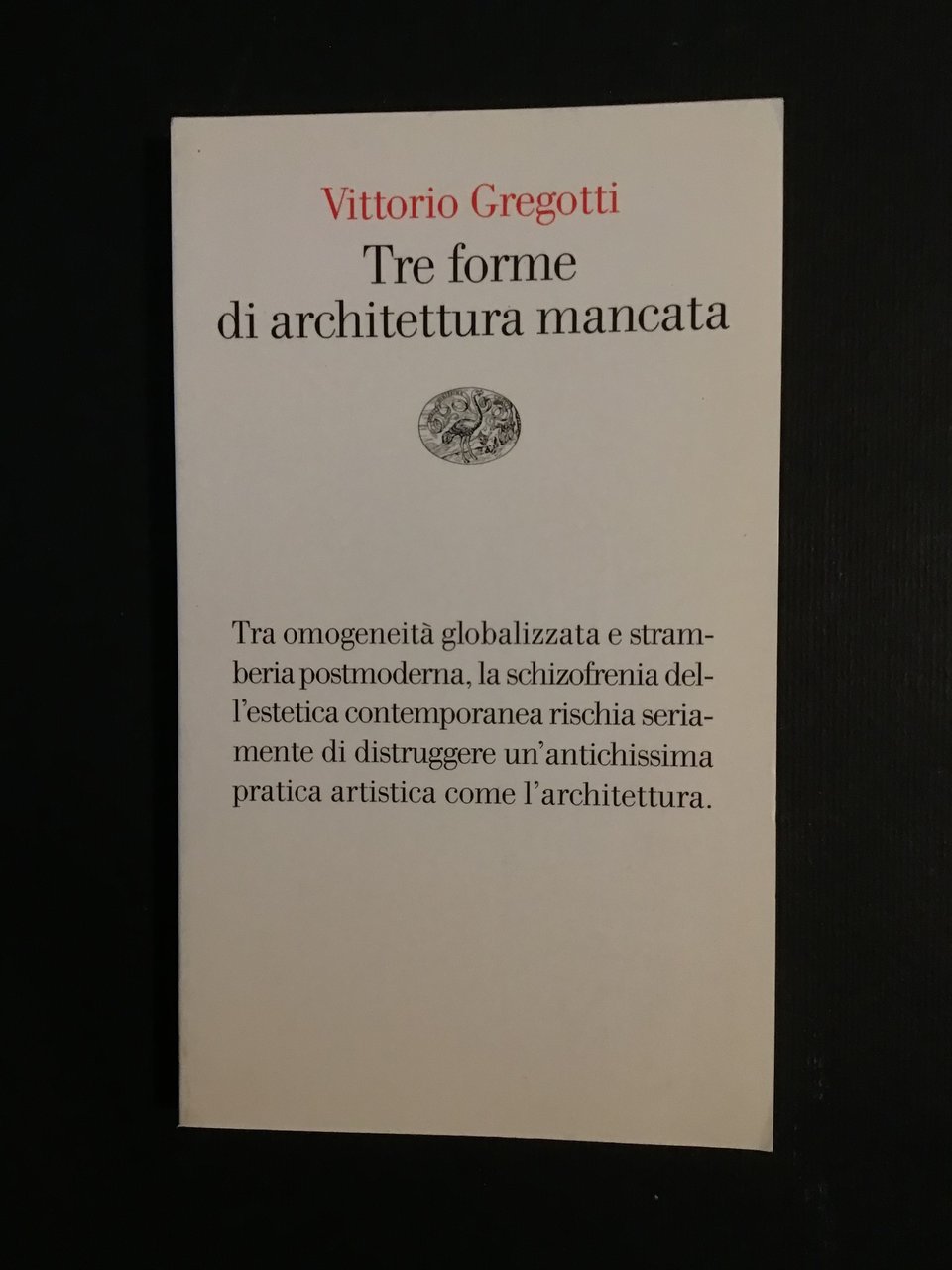 TRE FORME DI ARCHITETTURA MANCATA