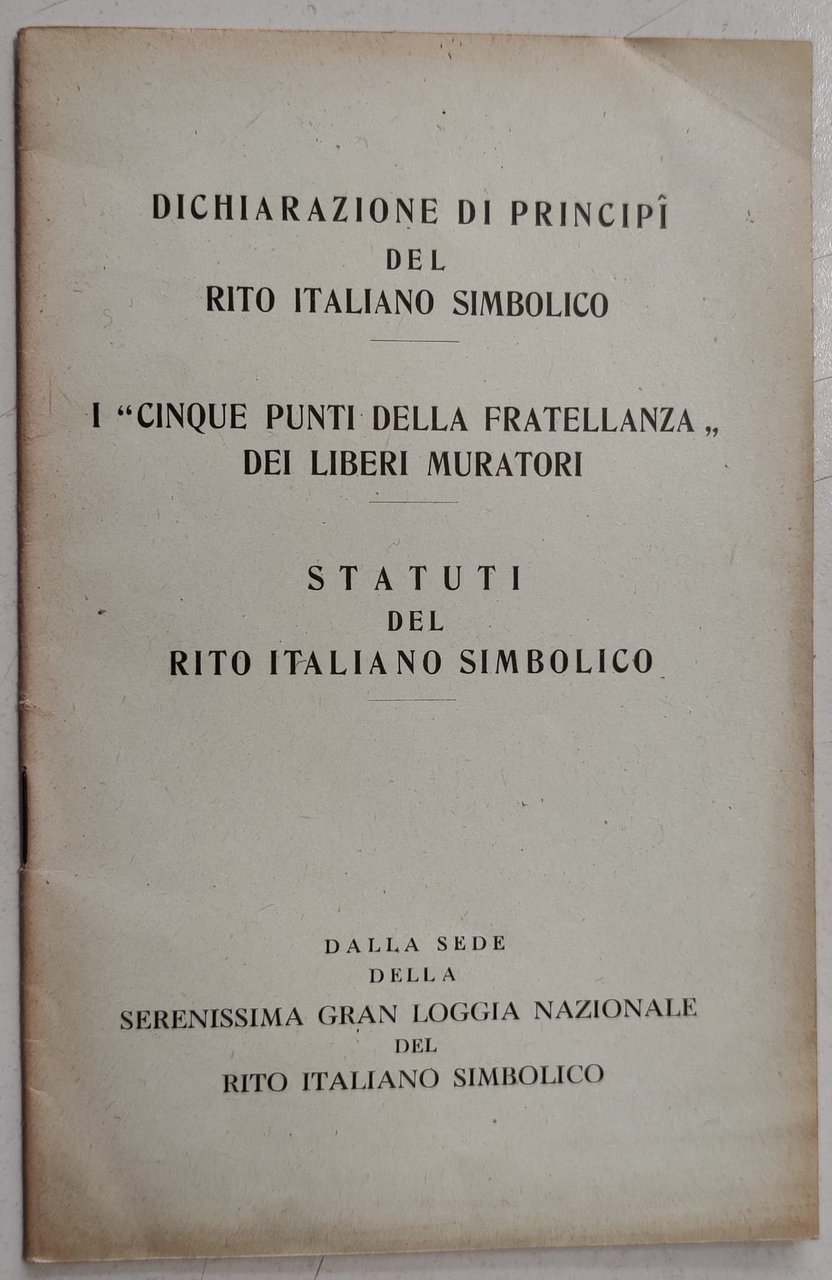 DICHIARAZIONE DI PRINCIPII DEL RITO ITALIANO SIMBOLICO. - I "CINQUE …
