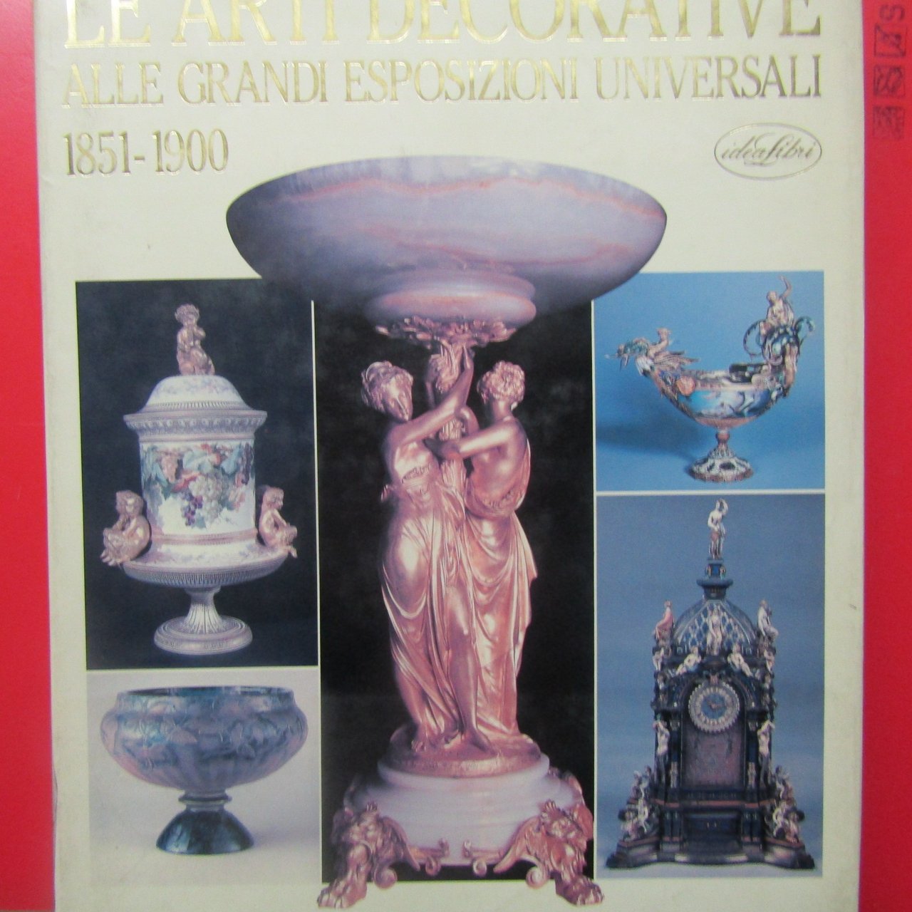 Le Arti Decorative alle grandi Esposizioni Universali 1851-1900