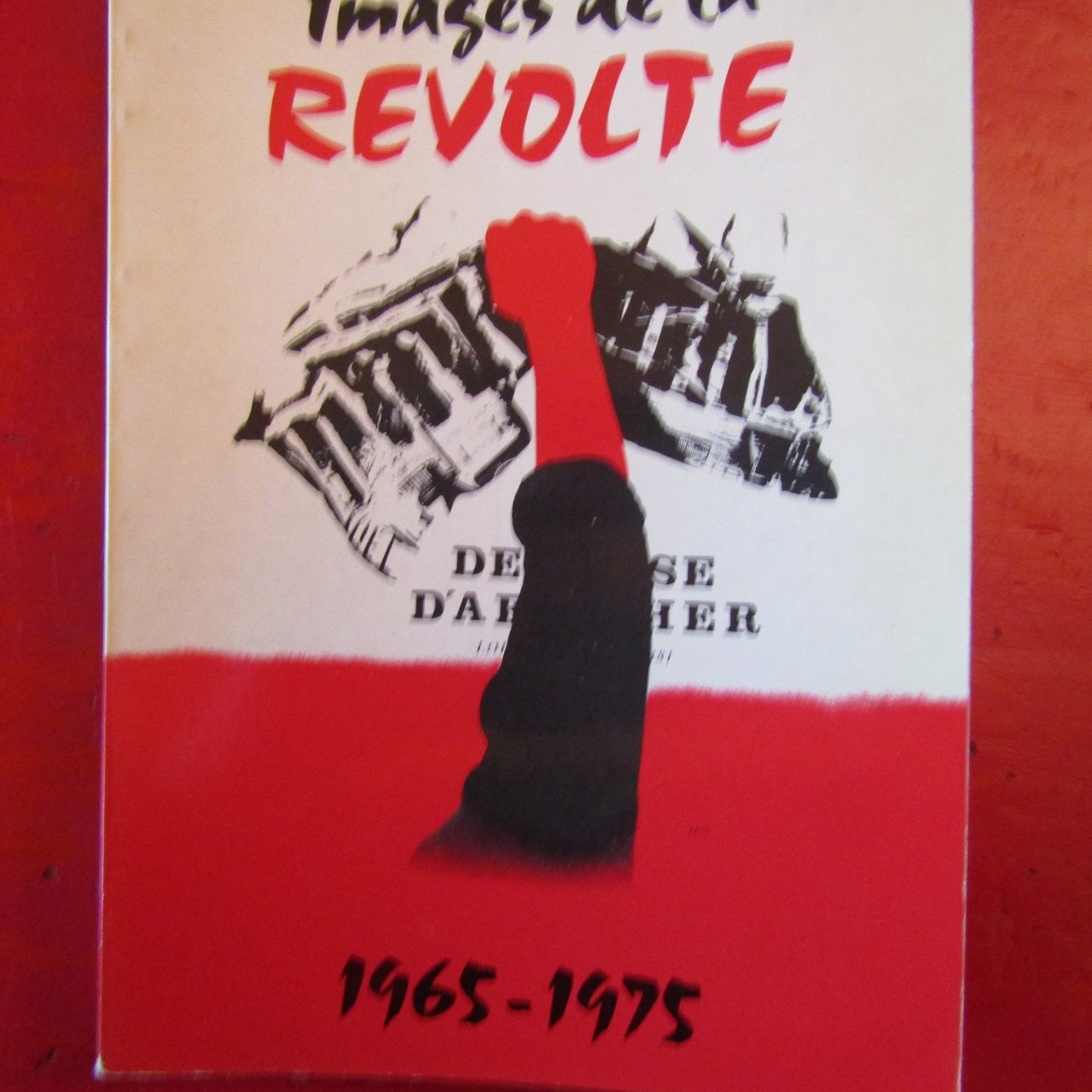 Images de la revolte 1965 - 1975