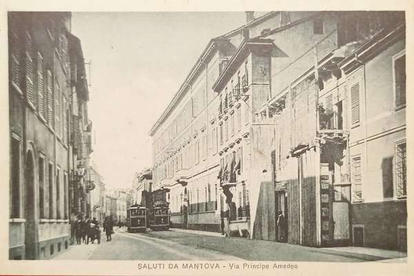 Cartolina - Saluti da Mantova - Via Principe Amedeo - …