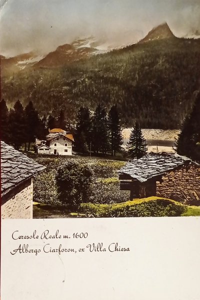 Cartolina - Ceresole Reale - Albergo Ciarforon, ex Villa Chiesa …