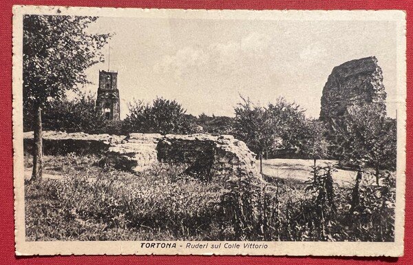 Cartolina - Tortona ( Alessandria ) - Ruderi sul Colle …