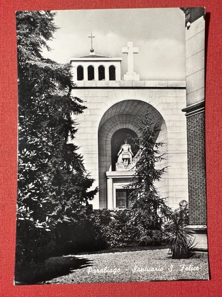 Cartolina - Parabiago ( Milano ) - Santuario S. Felice …