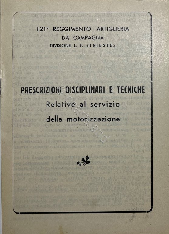 121^ Reggimento Artiglieria - Prescrizioni Disciplinari e Tecnici - Anni …