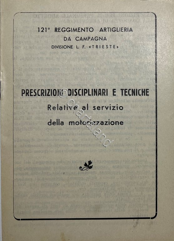 121^ Reggimento Artiglieria - Prescrizioni Disciplinari e Tecnici - Anni …