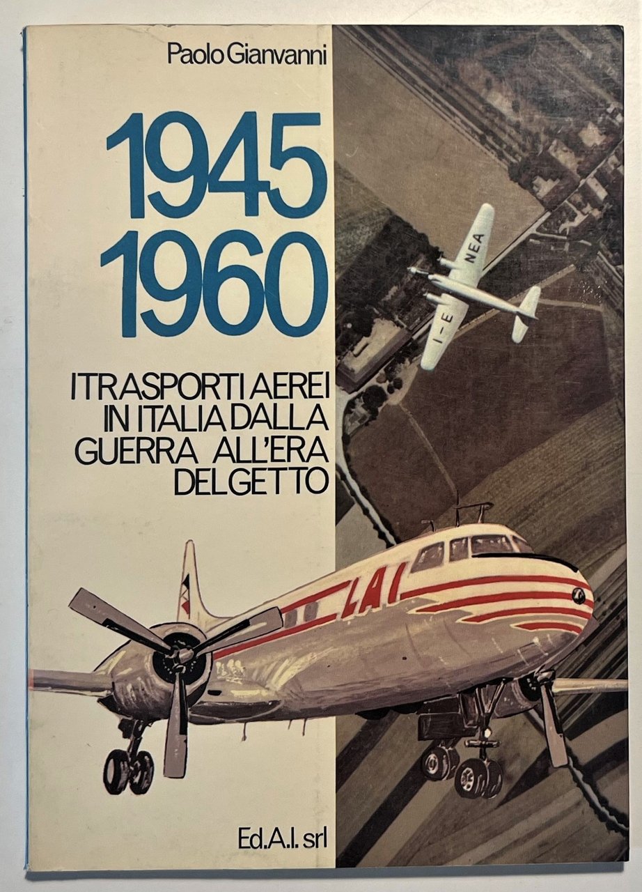 1945-1960: I Trasporti Aerei in Italia dalla Guerra all'Era del …