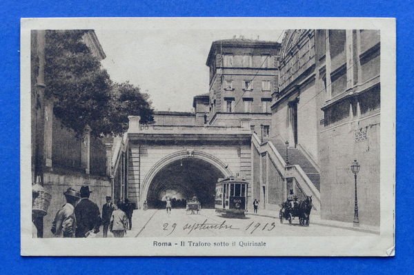 Cartolina Roma - Il Traforo sotto il Quirinale - 1913