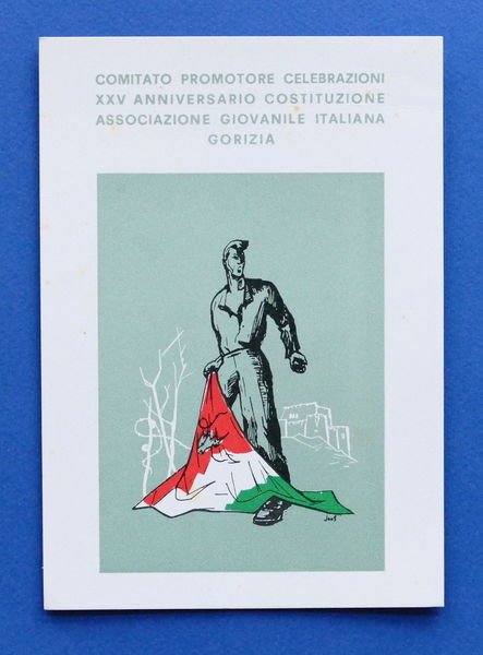 Cartolina Commemorativa - XXV Anniversario Ass. Giovanile Italiana Gorizia.