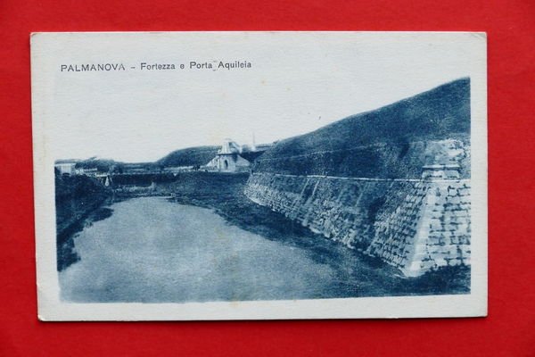 Cartolina Palmanova - Fortezza e Porta Aquileia - 1925 ca. | Immagine principale