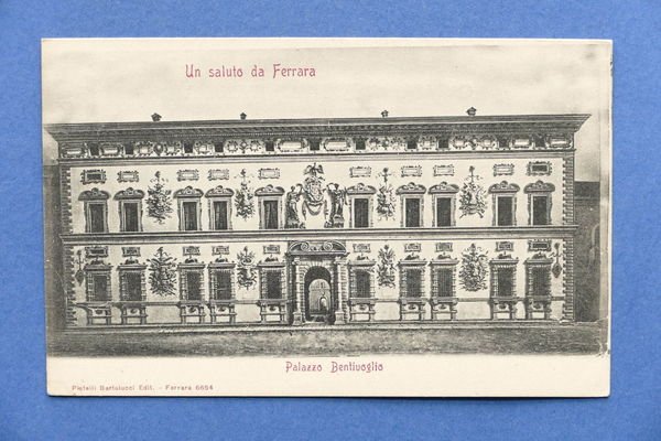 Cartolina Ferrara - Palazzo Bentivoglio - 1900 ca.