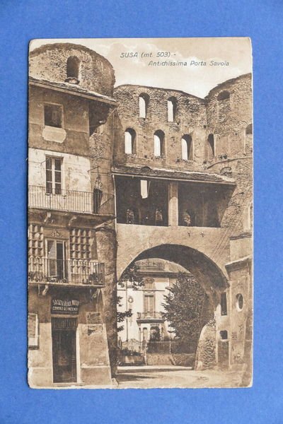 Cartolina Susa - Antichissima Porta Savoia - 1920 ca.