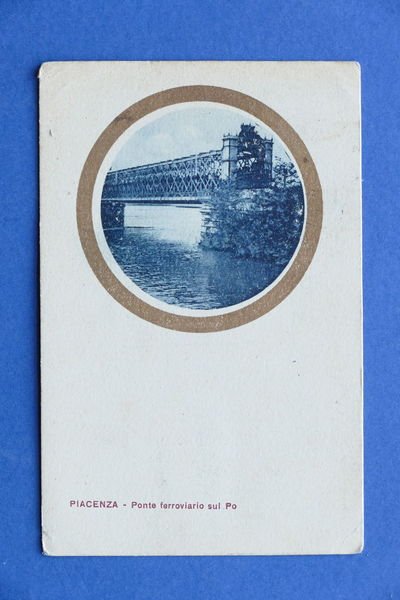Cartolina Piacenza - Ponte ferroviario sul Po - 1921.