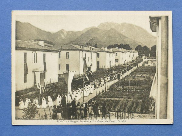 Cartolina Schio - Villaggio Pasubio e Via Generale Pecori Giraldi …