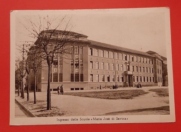 Cartolina Ingresso delle Scuole - Maria Josè di Savoia - …