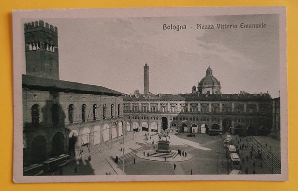 Cartolina Bologna - Piazza Vittorio Emanuele - 1925