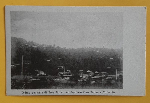 Cartolina Veduta generale di Pray Basso con Lanificio Lora Totino …