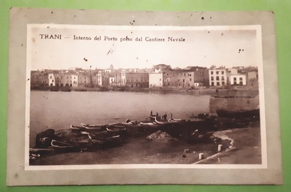 Cartolina - Trani - Interno del Porto preso dal Cantiere …