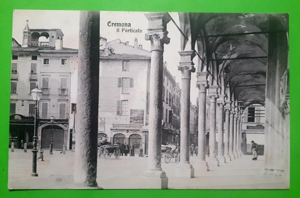 Cartolina - Cremona - Il Porticato - 1910 ca. | Immagine principale