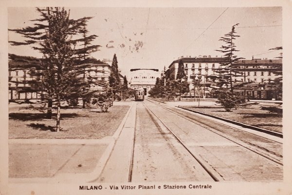 Cartolina - Milano - Via Vittor Pisani e Stazione Centrale …