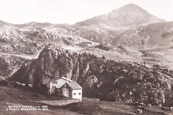 Cartolina - Rifugio Castelli e Punta Sodadura - 1952