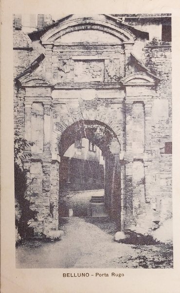 Cartolina - Belluno - Porta Rugo - 1925