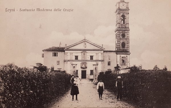 Cartolina - Leyni - Santuario Madonna delle Grazie - 1912