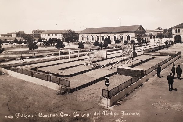 Cartolina - Foligno - Caserma Gen. Gonzaga del Vodice Ferrante …
