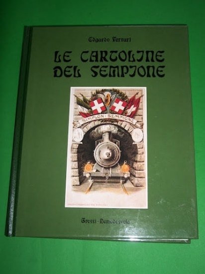 Collezionismo - Le cartoline del Sempione 1890/1913 - 1^ed. 1986