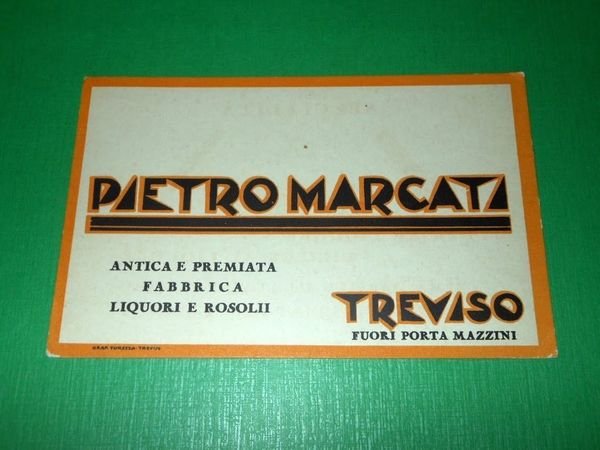 Cartolina Pubblicità Antica Fabbrica Liquori e Rosolii Pietro Marcati Treviso.