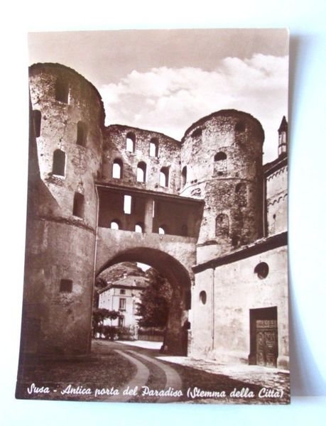 Cartolina Susa - Antica Porta del Paradiso 1950 ca