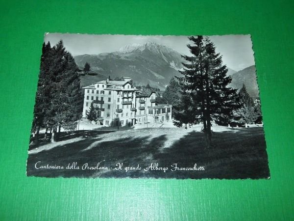 Cartolina Cantoniera della Presolana - Il grande Albergo Franceschetti 1950 …